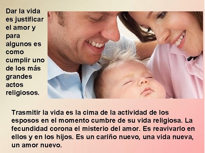 Dar la vida es justificar el amor y para algunos es como cumplir uno