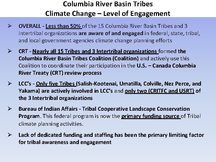 Columbia River Basin Tribes Climate Change – Level of Engagement OVERALL - Less than