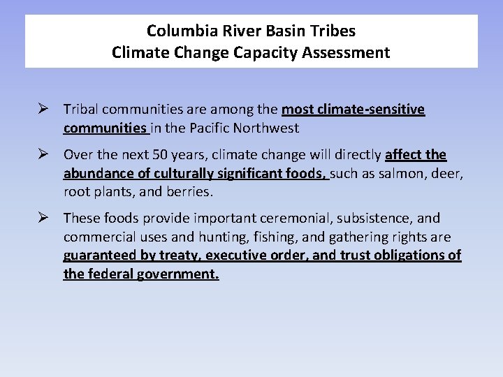 Columbia River Basin Tribes Climate Change Capacity Assessment Tribal communities are among the most