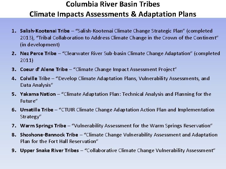 Columbia River Basin Tribes Climate Impacts Assessments & Adaptation Plans 1. Salish-Kootenai Tribe –