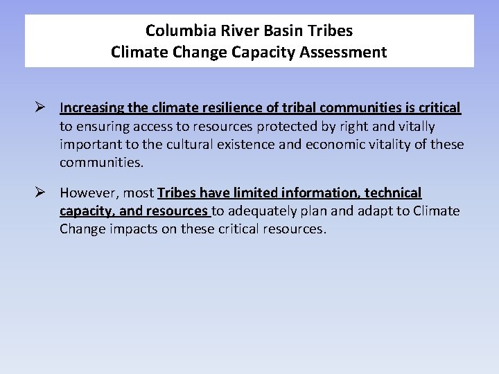 Columbia River Basin Tribes Climate Change Capacity Assessment Increasing the climate resilience of tribal