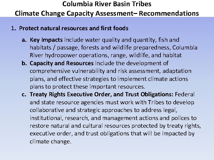Columbia River Basin Tribes Climate Change Capacity Assessment– Recommendations 1. Protect natural resources and