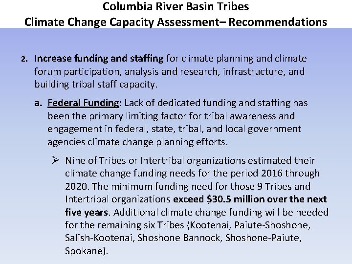 Columbia River Basin Tribes Climate Change Capacity Assessment– Recommendations 2. Increase funding and staffing