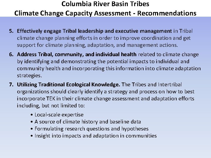 Columbia River Basin Tribes Climate Change Capacity Assessment - Recommendations 5. Effectively engage Tribal