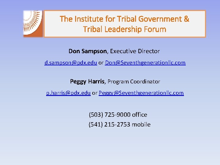 The Institute for Tribal Government & Tribal Leadership Forum Don Sampson, Executive Director d.