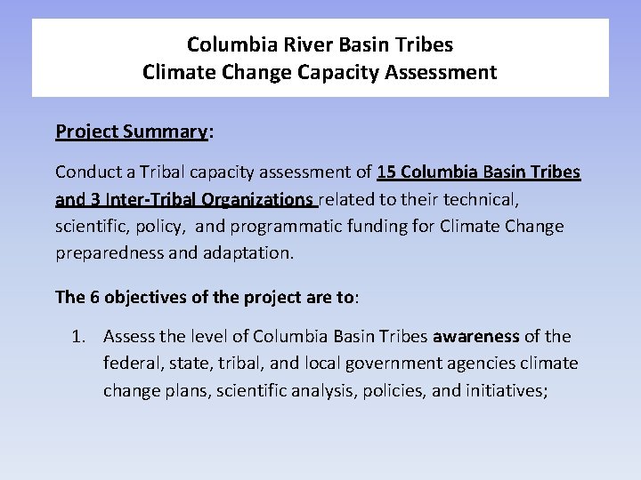 Columbia River Basin Tribes Climate Change Capacity Assessment Project Summary: Conduct a Tribal capacity