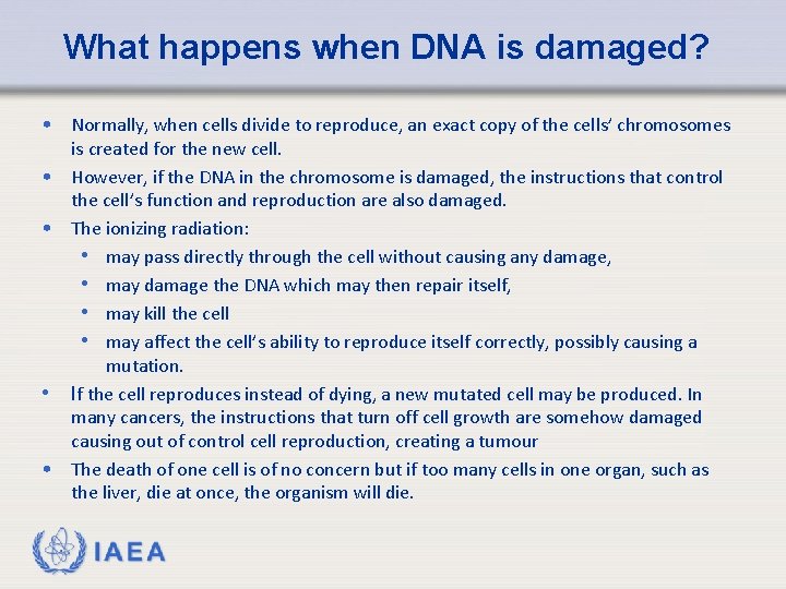 What happens when DNA is damaged? • Normally, when cells divide to reproduce, an