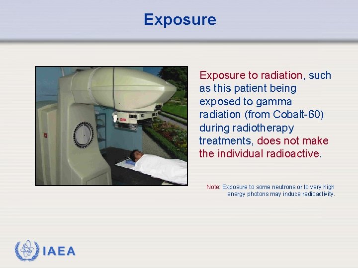 Exposure to radiation, such as this patient being exposed to gamma radiation (from Cobalt-60)