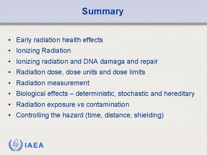 Summary • Early radiation health effects • Ionizing Radiation • Ionizing radiation and DNA