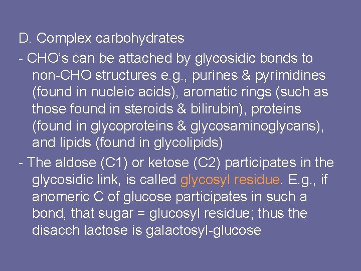 D. Complex carbohydrates - CHO’s can be attached by glycosidic bonds to non-CHO structures