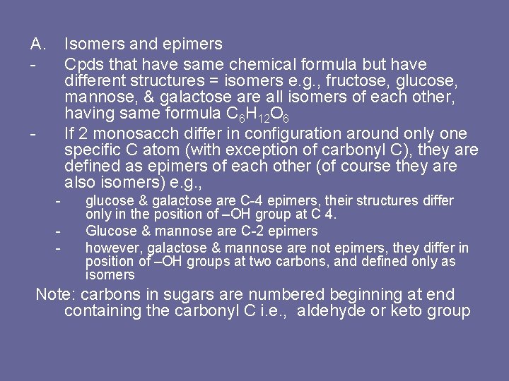 A. - Isomers and epimers Cpds that have same chemical formula but have different