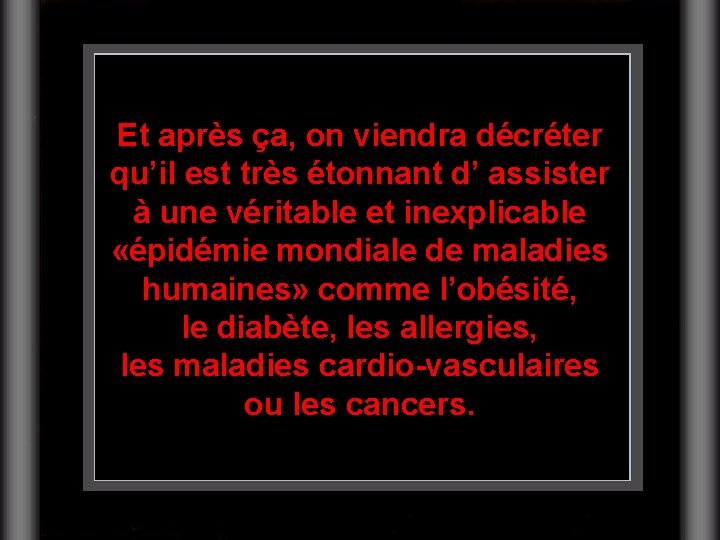 Et après ça, on viendra décréter qu’il est très étonnant d’ assister à une
