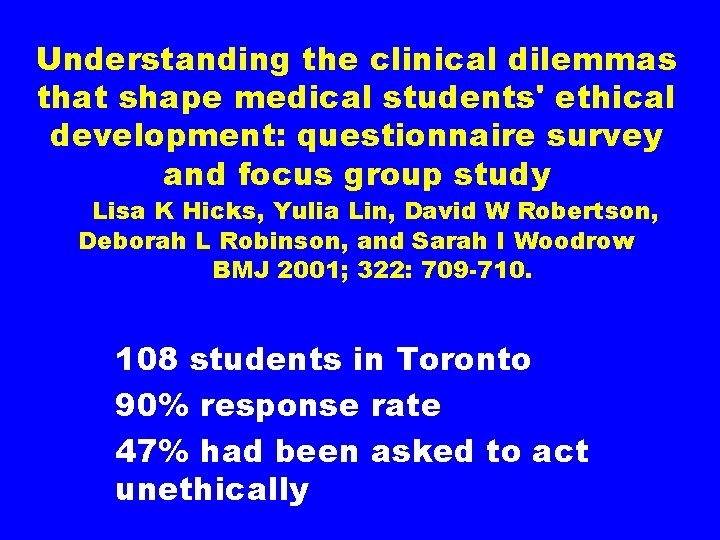 Understanding the clinical dilemmas that shape medical students' ethical development: questionnaire survey and focus