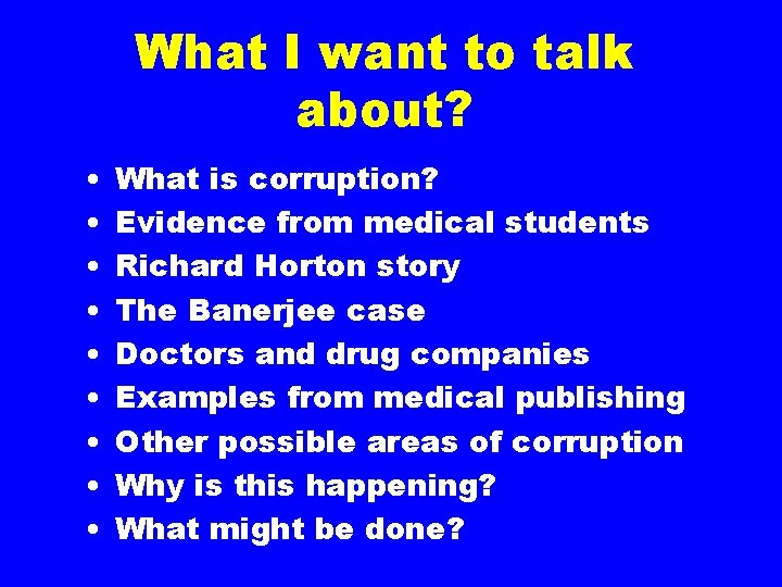 What I want to talk about? • • • What is corruption? Evidence from