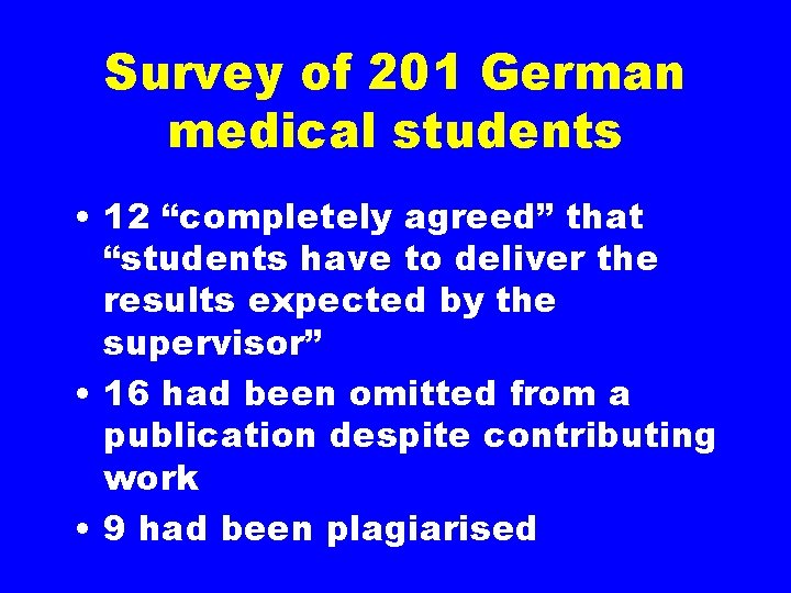 Survey of 201 German medical students • 12 “completely agreed” that “students have to