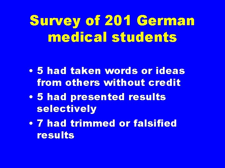 Survey of 201 German medical students • 5 had taken words or ideas from