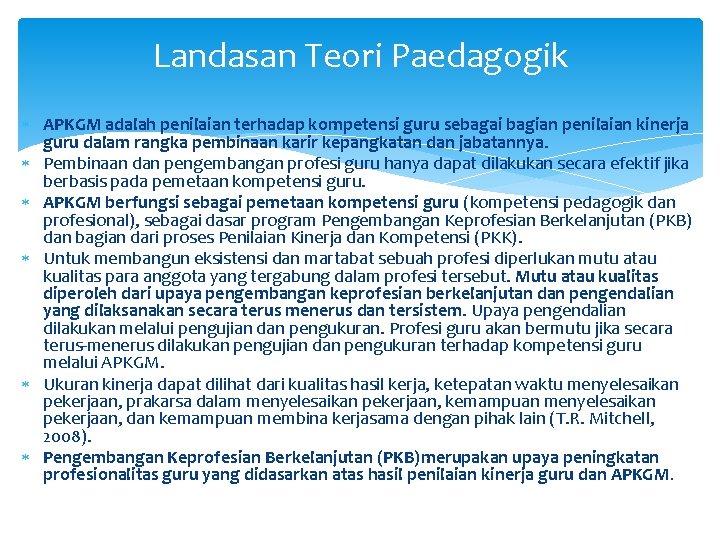 Landasan Teori Paedagogik APKGM adalah penilaian terhadap kompetensi guru sebagai bagian penilaian kinerja guru