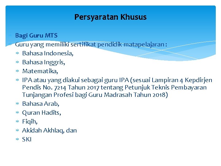 Persyaratan Khusus Bagi Guru MTS Guru yang memiliki sertifikat pendidik matapelajaran : Bahasa Indonesia,