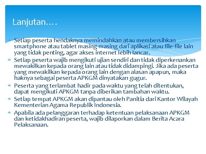 Lanjutan…. Setiap peserta hendaknya memindahkan atau membersihkan smartphone atau tablet masing-masing dari aplikasi atau