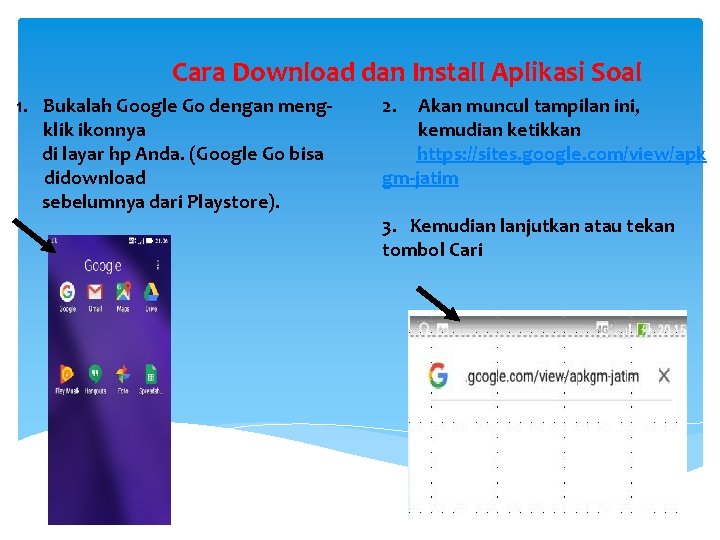 Cara Download dan Install Aplikasi Soal 1. Bukalah Google Go dengan mengklik ikonnya di