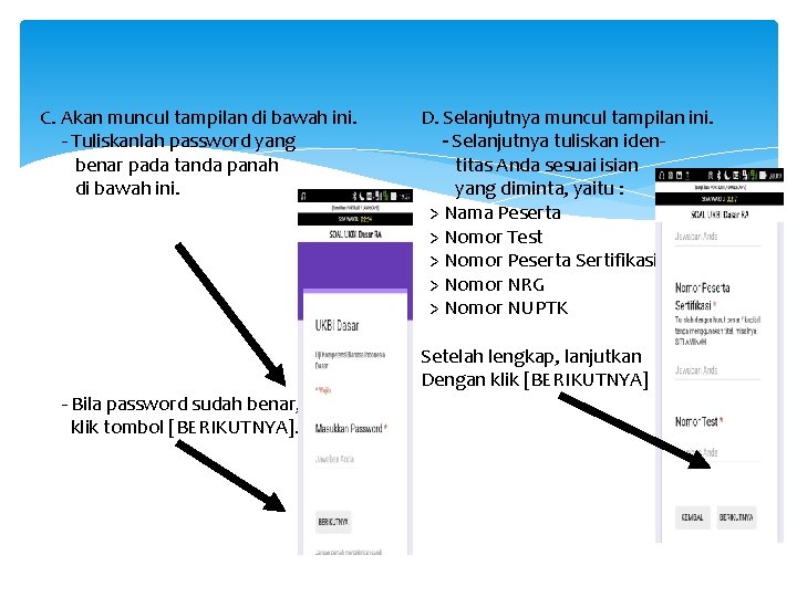 C. Akan muncul tampilan di bawah ini. - Tuliskanlah password yang benar pada tanda