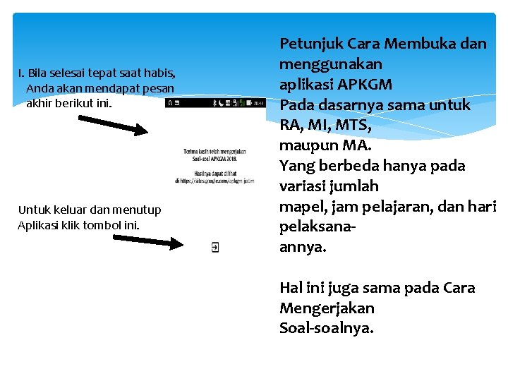 I. Bila selesai tepat saat habis, Anda akan mendapat pesan akhir berikut ini. Untuk