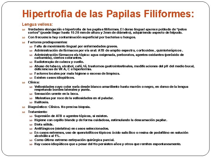 Hipertrofia de las Papilas Filiformes: Lengua vellosa: Verdadera elongación e hipertrofia de las papilas