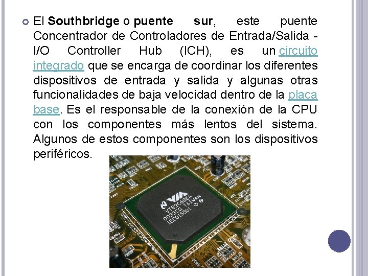  El Southbridge o puente sur, este puente Concentrador de Controladores de Entrada/Salida -