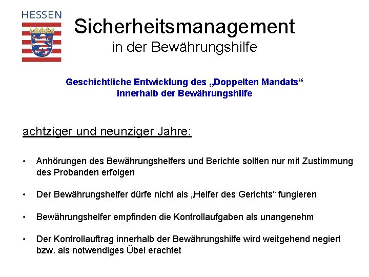 Sicherheitsmanagement in der Bewährungshilfe Geschichtliche Entwicklung des „Doppelten Mandats“ innerhalb der Bewährungshilfe achtziger und