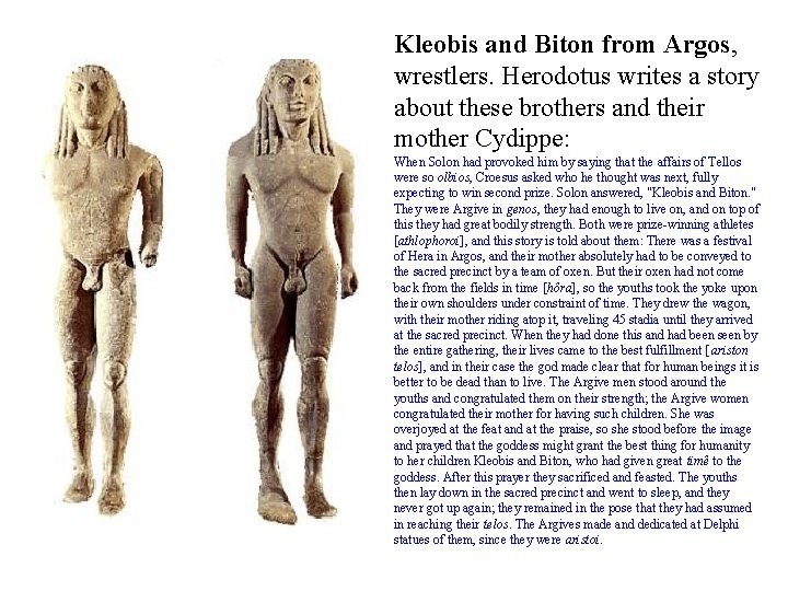 Kleobis and Biton from Argos, wrestlers. Herodotus writes a story about these brothers and