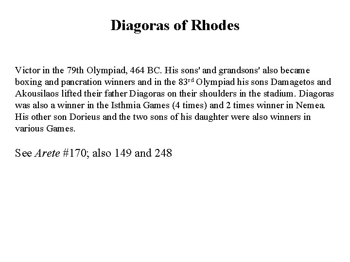 Diagoras of Rhodes Victor in the 79 th Olympiad, 464 BC. His sons' and