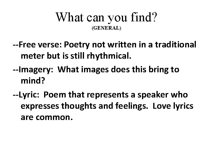 What can you find? (GENERAL) --Free verse: Poetry not written in a traditional meter