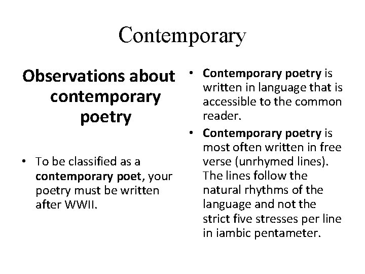 Contemporary Observations about contemporary poetry • To be classified as a contemporary poet, your