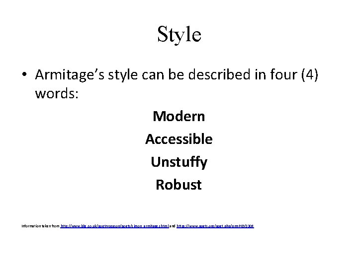 Style • Armitage’s style can be described in four (4) words: Modern Accessible Unstuffy