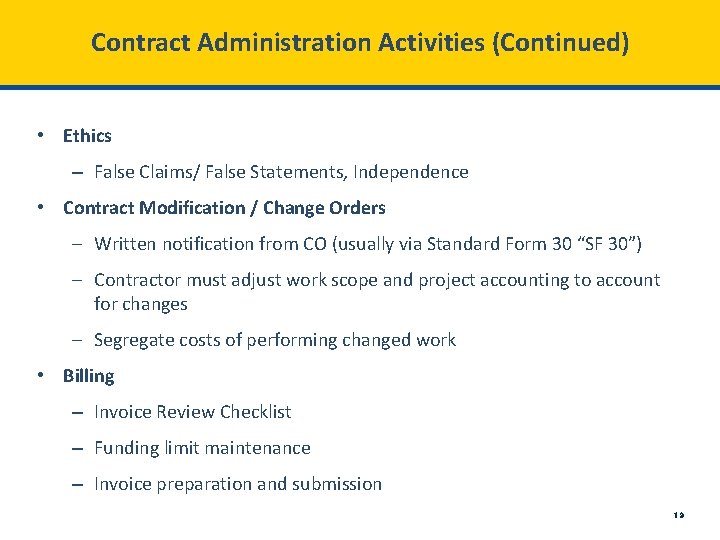 Contract Administration Activities (Continued) • Ethics – False Claims/ False Statements, Independence • Contract