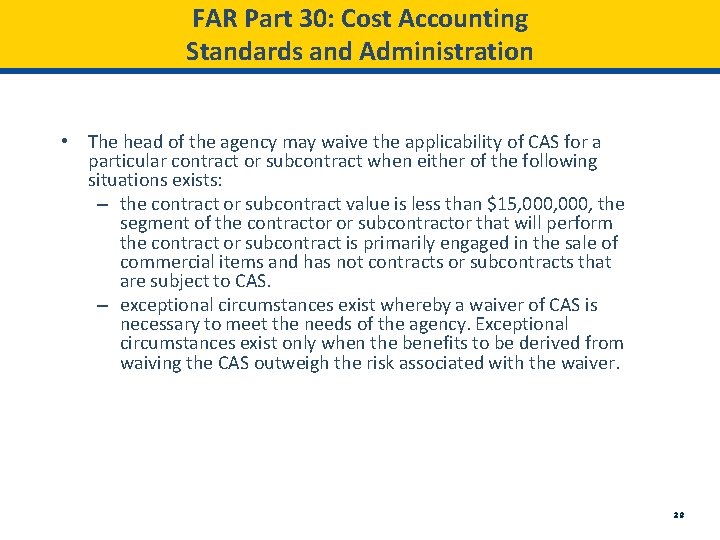 FAR Part 30: Cost Accounting Standards and Administration • The head of the agency