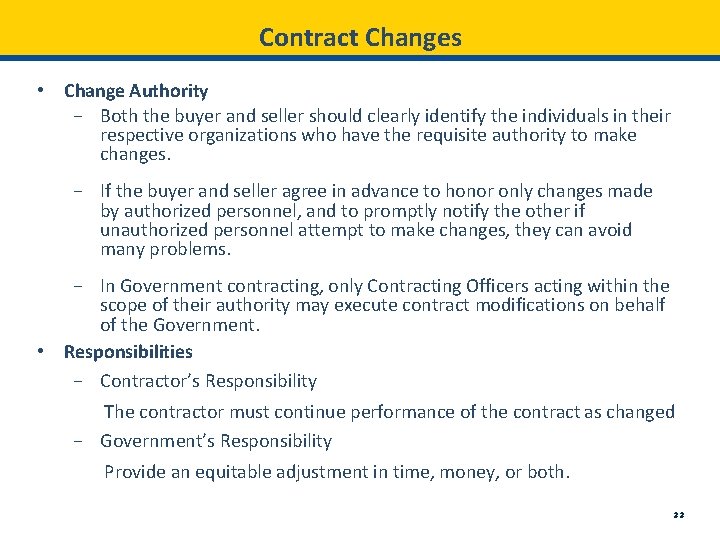 Contract Changes • Change Authority − Both the buyer and seller should clearly identify