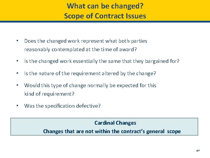 What can be changed? Scope of Contract Issues • Does the changed work represent