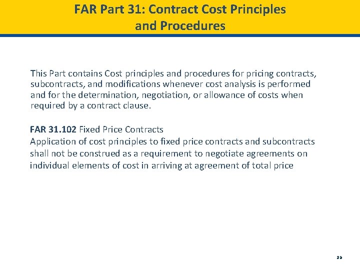 FAR Part 31: Contract Cost Principles and Procedures This Part contains Cost principles and