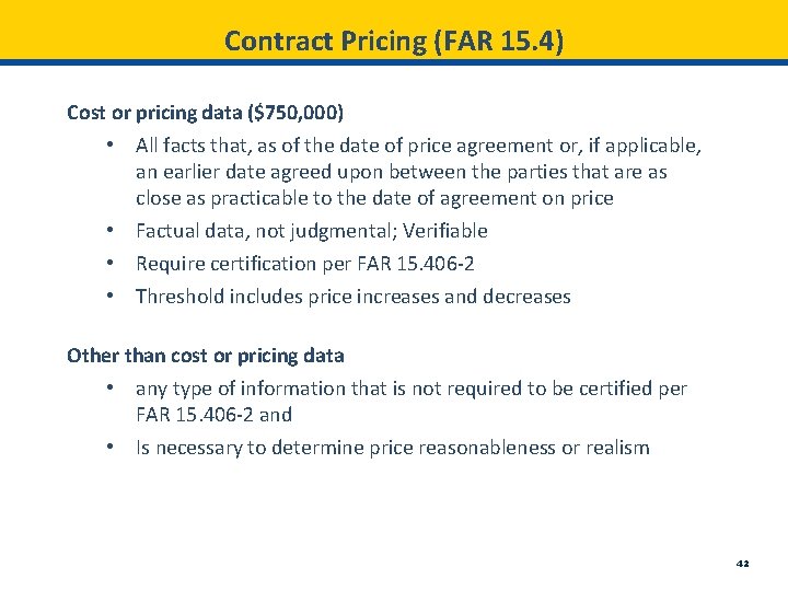 Contract Pricing (FAR 15. 4) Cost or pricing data ($750, 000) • All facts