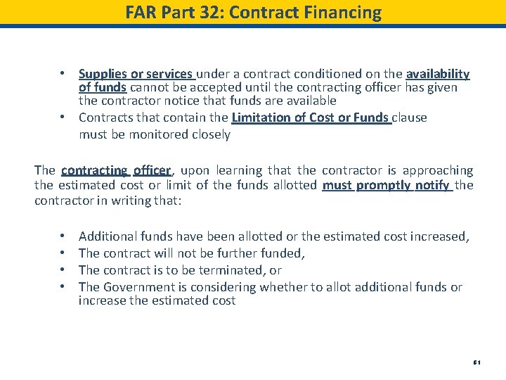 FAR Part 32: Contract Financing • Supplies or services under a contract conditioned on