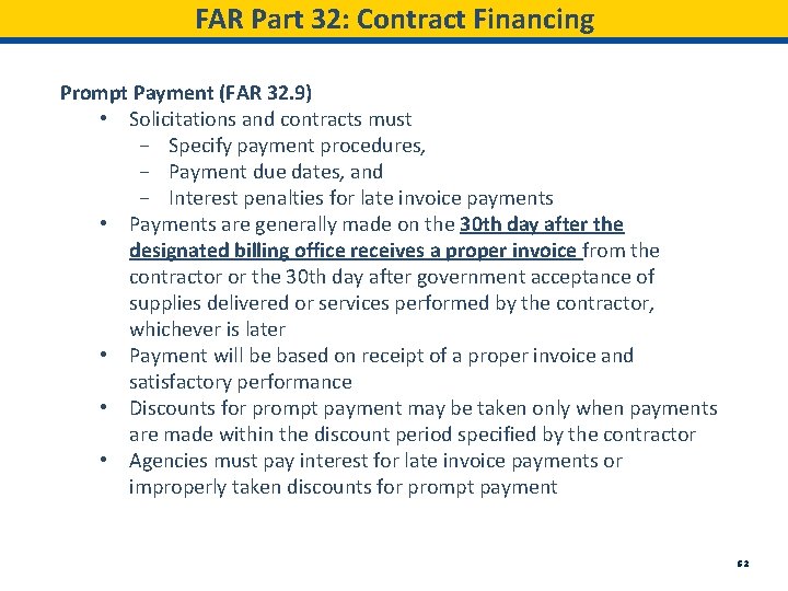 FAR Part 32: Contract Financing Prompt Payment (FAR 32. 9) • Solicitations and contracts