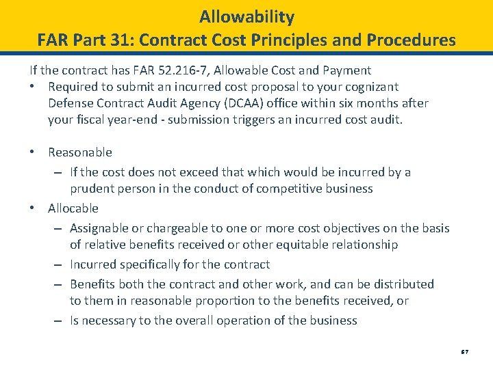 Allowability FAR Part 31: Contract Cost Principles and Procedures If the contract has FAR