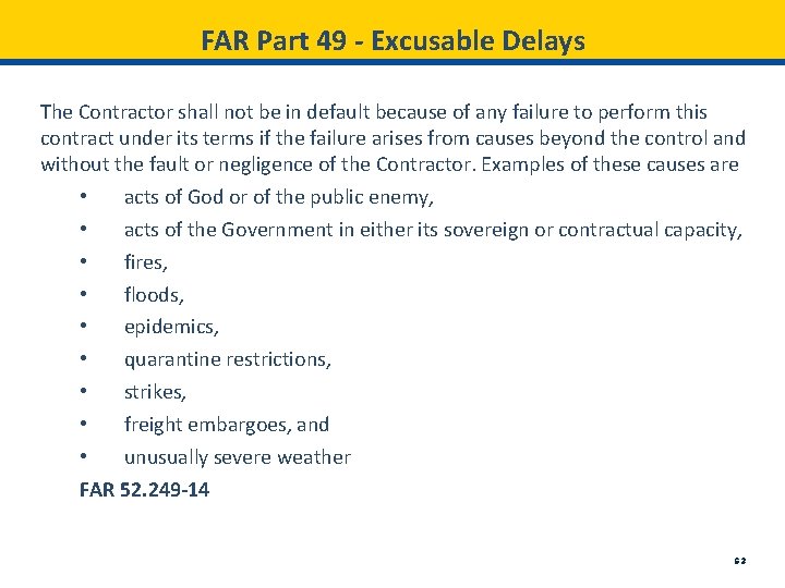 FAR Part 49 - Excusable Delays The Contractor shall not be in default because