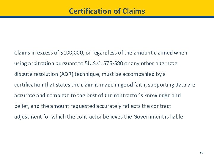 Certification of Claims in excess of $100, 000, or regardless of the amount claimed