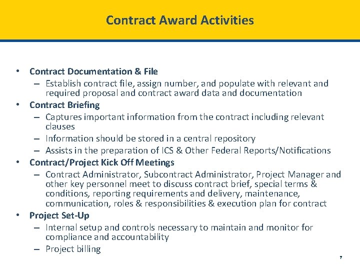 Contract Award Activities • Contract Documentation & File – Establish contract file, assign number,