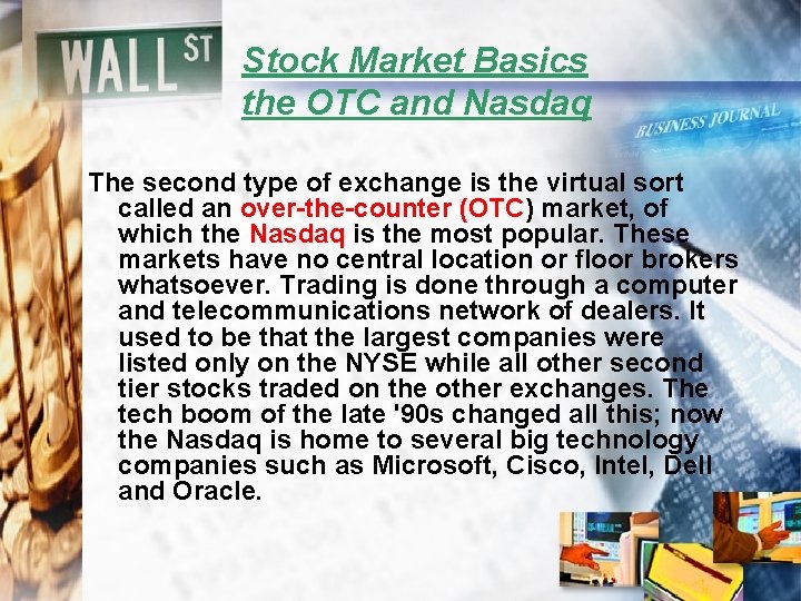 Stock Market Basics the OTC and Nasdaq The second type of exchange is the