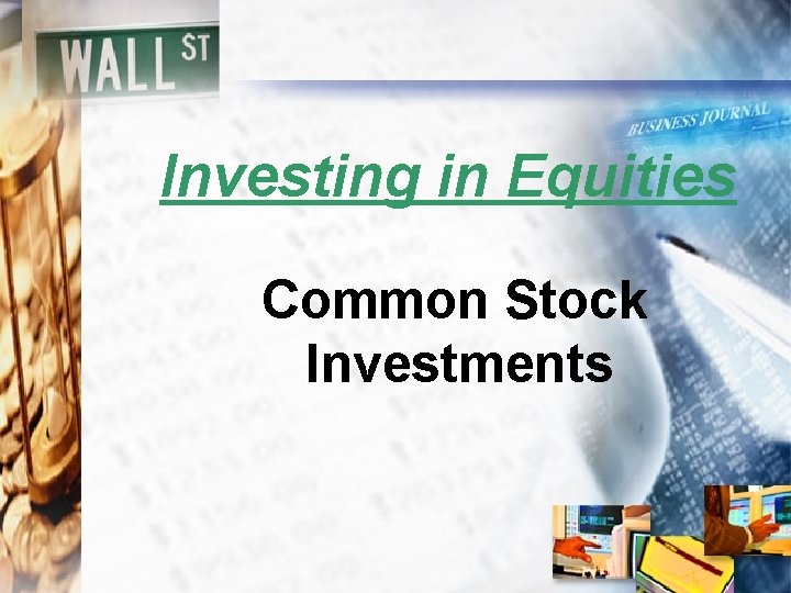 Investing in Equities Common Stock Investments 