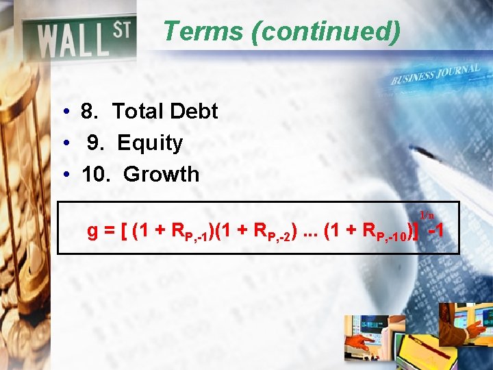 Terms (continued) • 8. Total Debt • 9. Equity • 10. Growth 1/n g