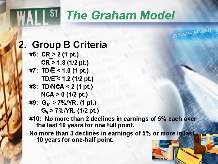 The Graham Model 2. Group B Criteria #6: CR > 2 (1 pt. )